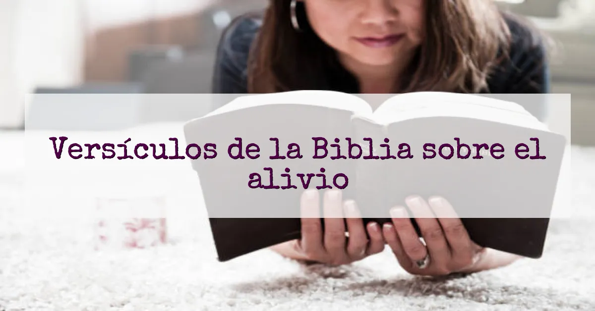 Versículos de la Biblia sobre el alivio