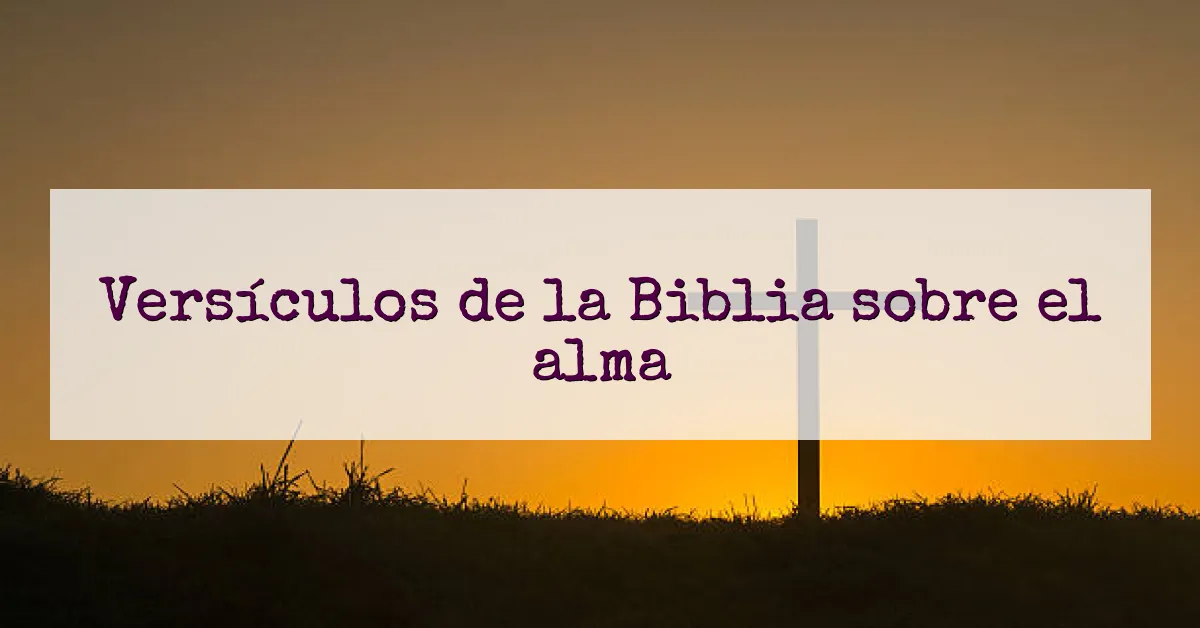 Versículos de la Biblia sobre el alma