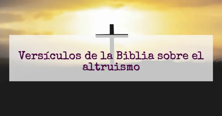 Versículos de la Biblia sobre el altruismo