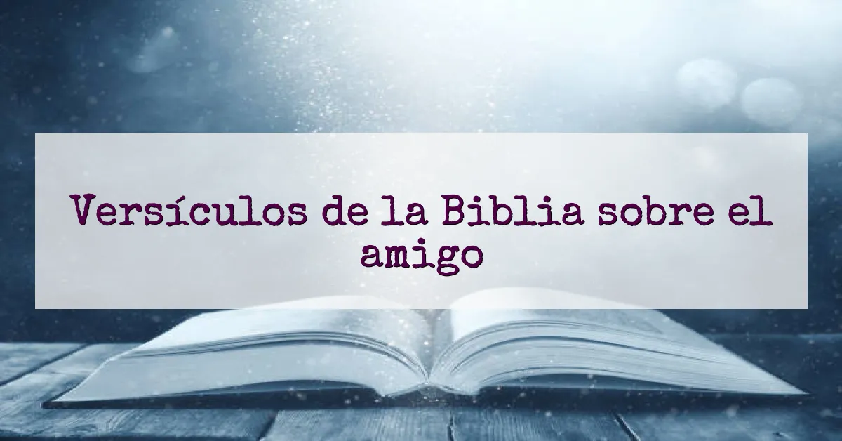 Versículos de la Biblia sobre el amigo