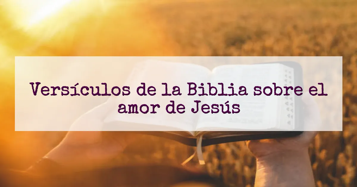 Versículos de la Biblia sobre el amor de Jesús