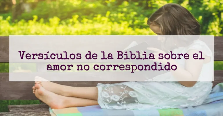 Versículos de la Biblia sobre el amor no correspondido