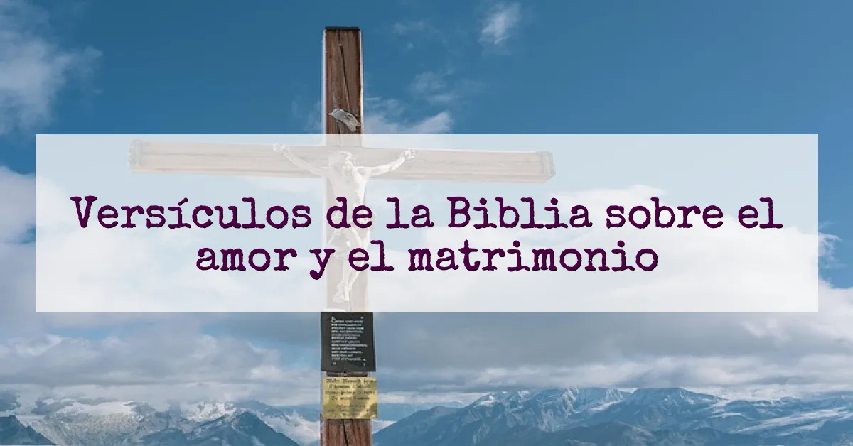 Versículos de la Biblia sobre el amor y el matrimonio