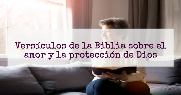 Versículos de la Biblia sobre el amor y la protección de Dios