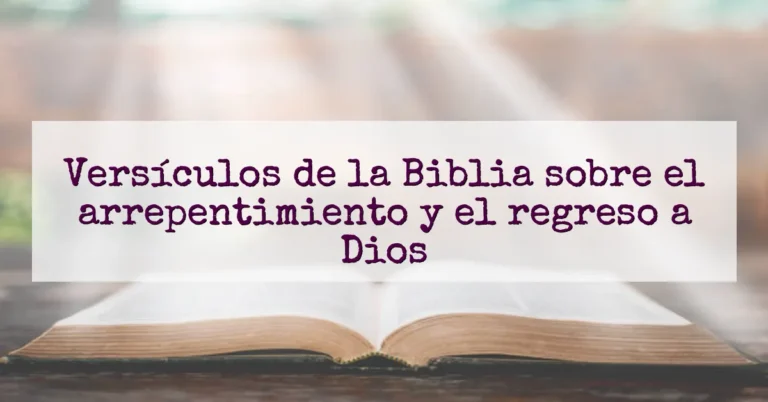 Versículos de la Biblia sobre el arrepentimiento y el regreso a Dios