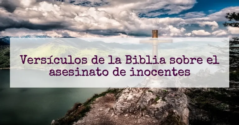 Versículos de la Biblia sobre el asesinato de inocentes