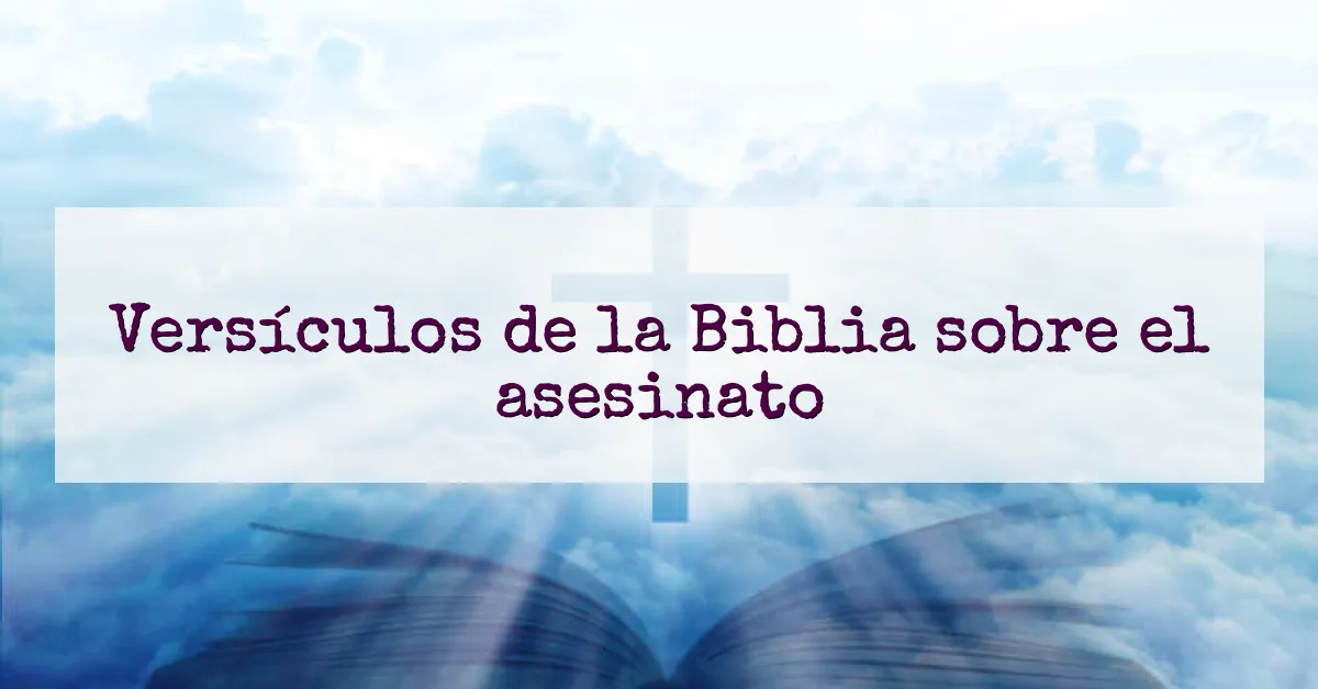 Versículos de la Biblia sobre el asesinato