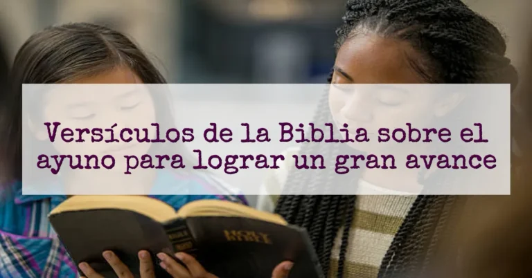 Versículos de la Biblia sobre el ayuno para lograr un gran avance