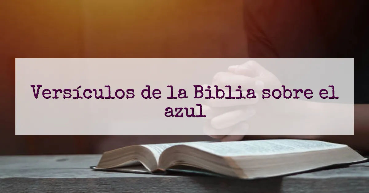 Versículos de la Biblia sobre el azul