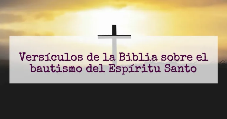 Versículos de la Biblia sobre el bautismo del Espíritu Santo