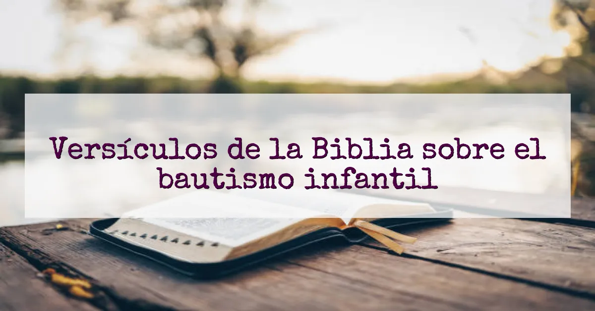 Versículos de la Biblia sobre el bautismo infantil