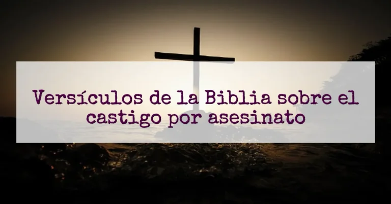 Versículos de la Biblia sobre el castigo por asesinato