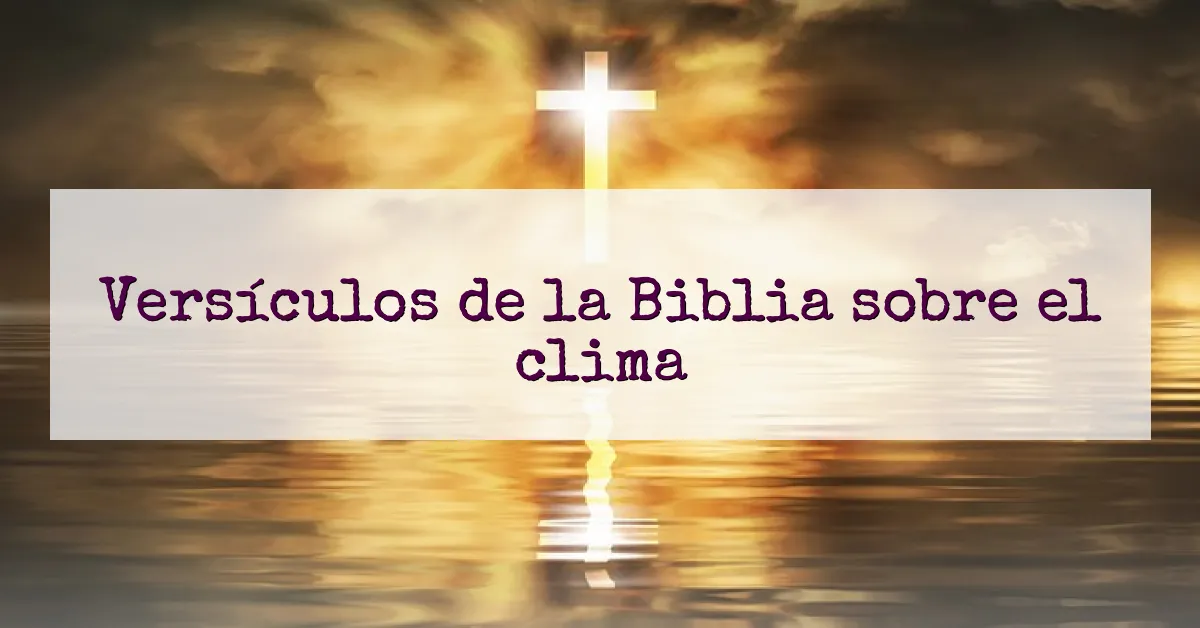 Versículos de la Biblia sobre el clima
