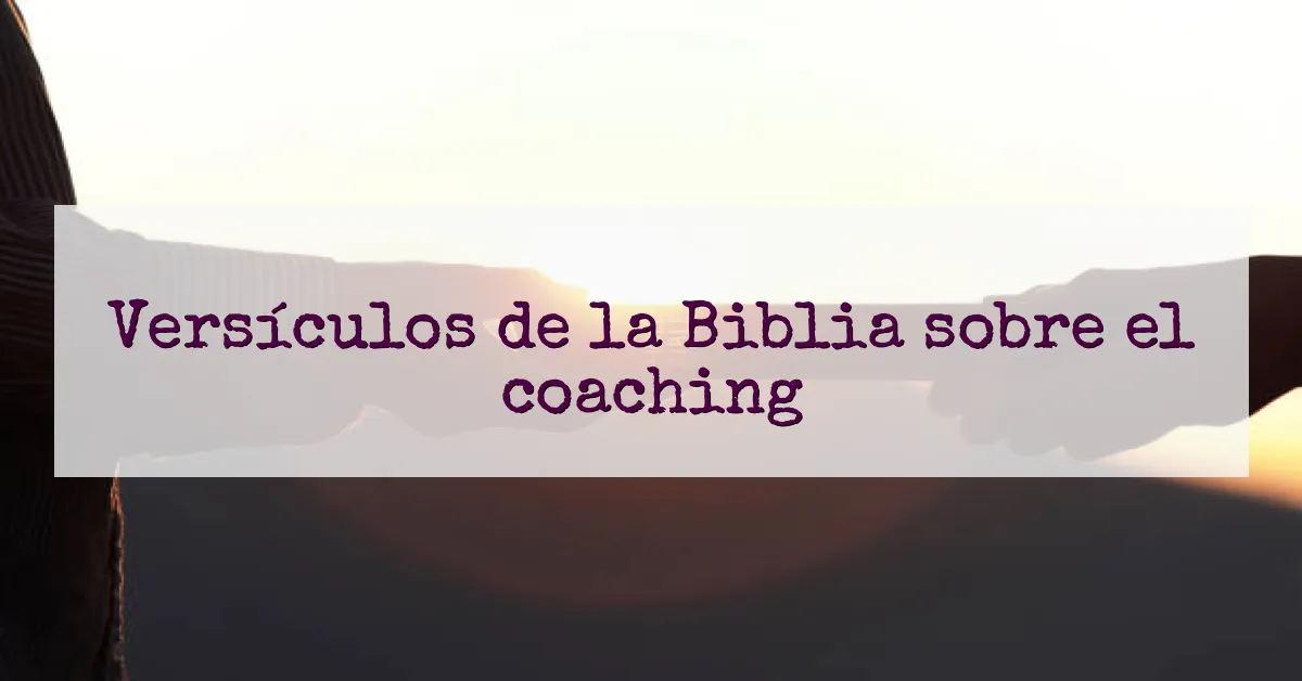 Versículos de la Biblia sobre el coaching