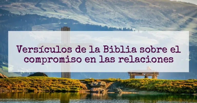 Versículos de la Biblia sobre el compromiso en las relaciones