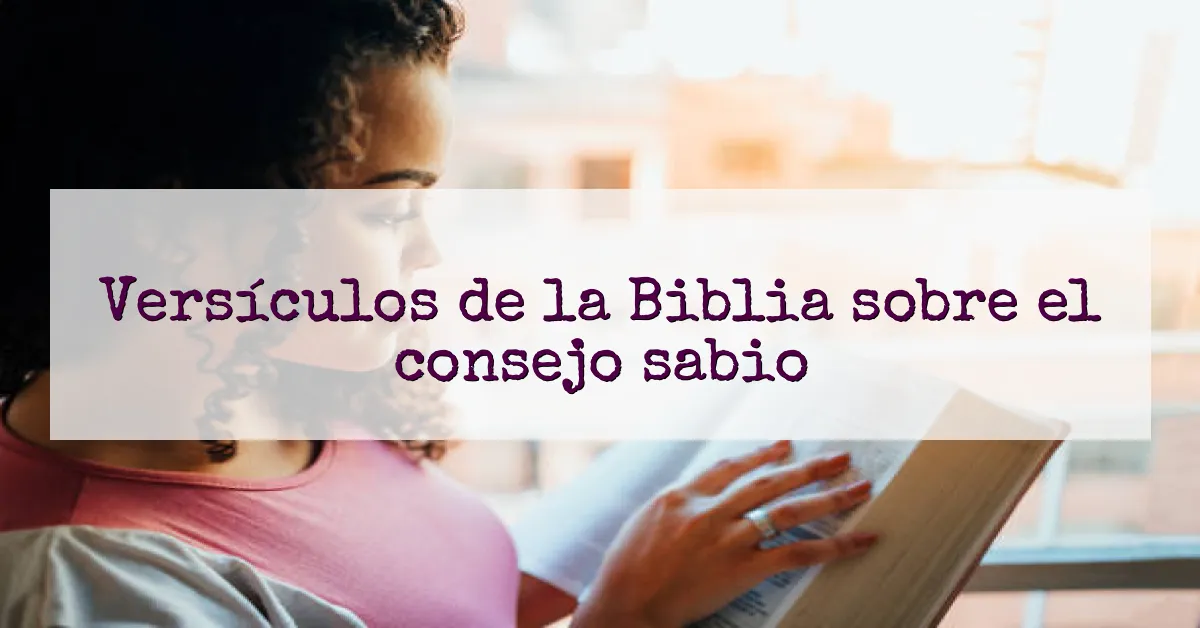 Versículos de la Biblia sobre el consejo sabio