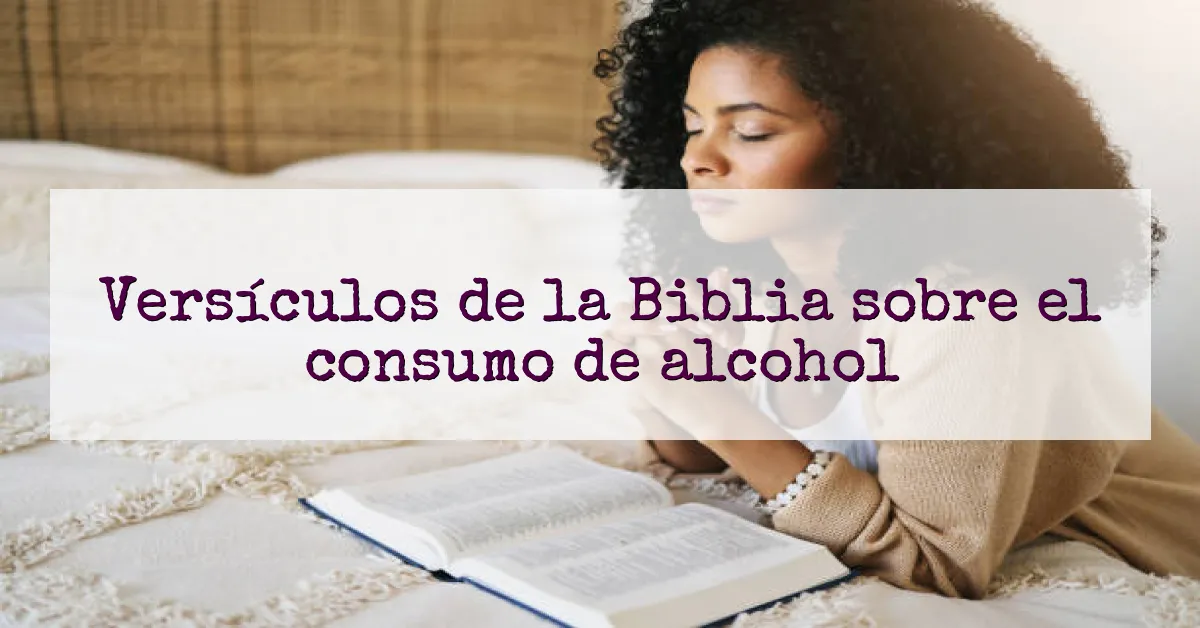Versículos de la Biblia sobre el consumo de alcohol