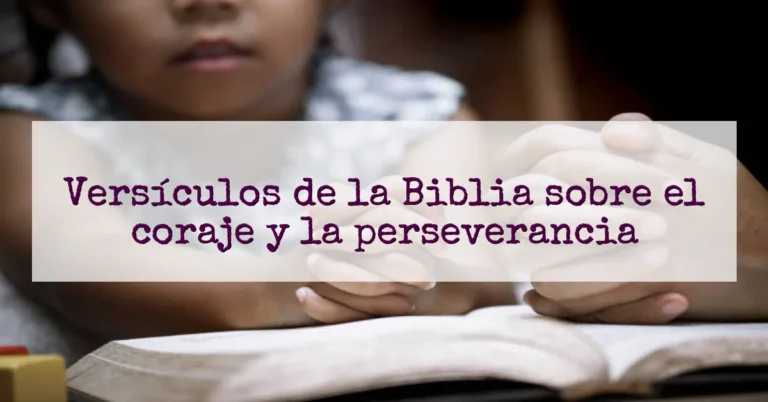 Versículos de la Biblia sobre el coraje y la perseverancia