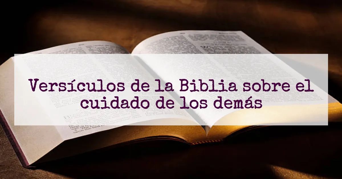 Versículos de la Biblia sobre el cuidado de los demás