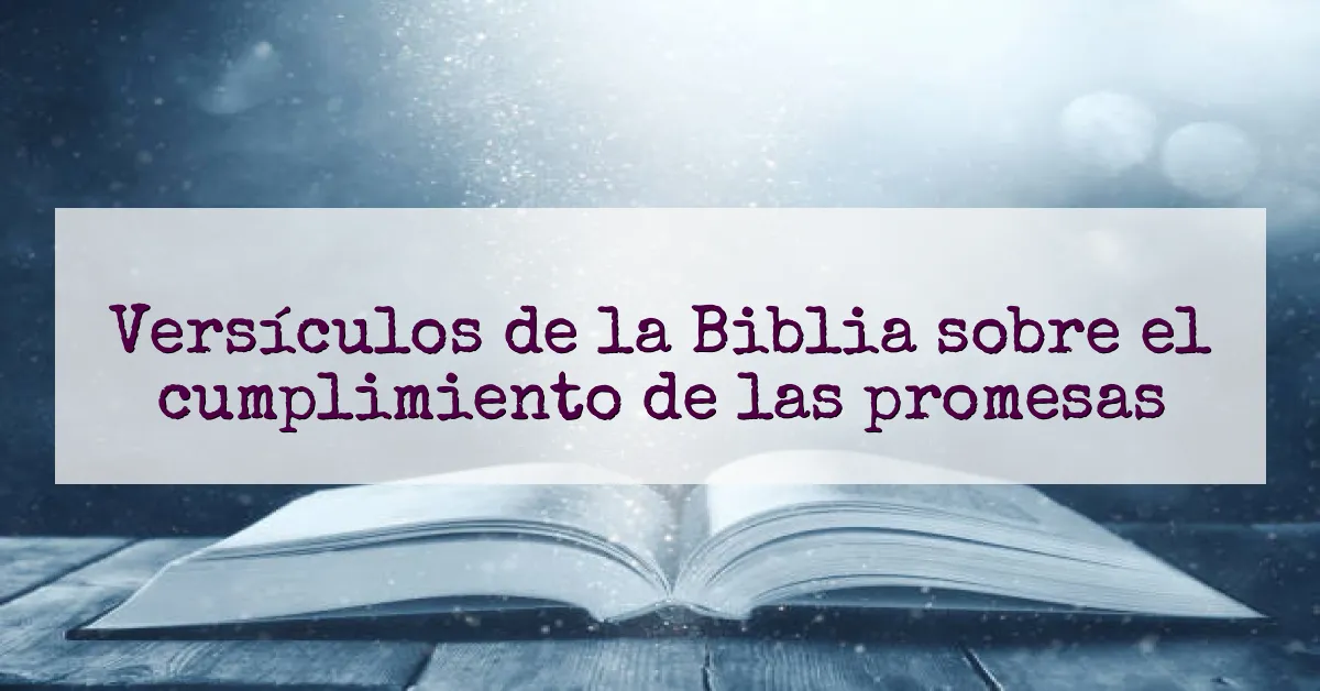 Versículos de la Biblia sobre el cumplimiento de las promesas