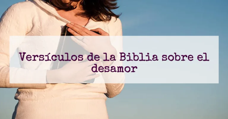 Versículos de la Biblia sobre el desamor