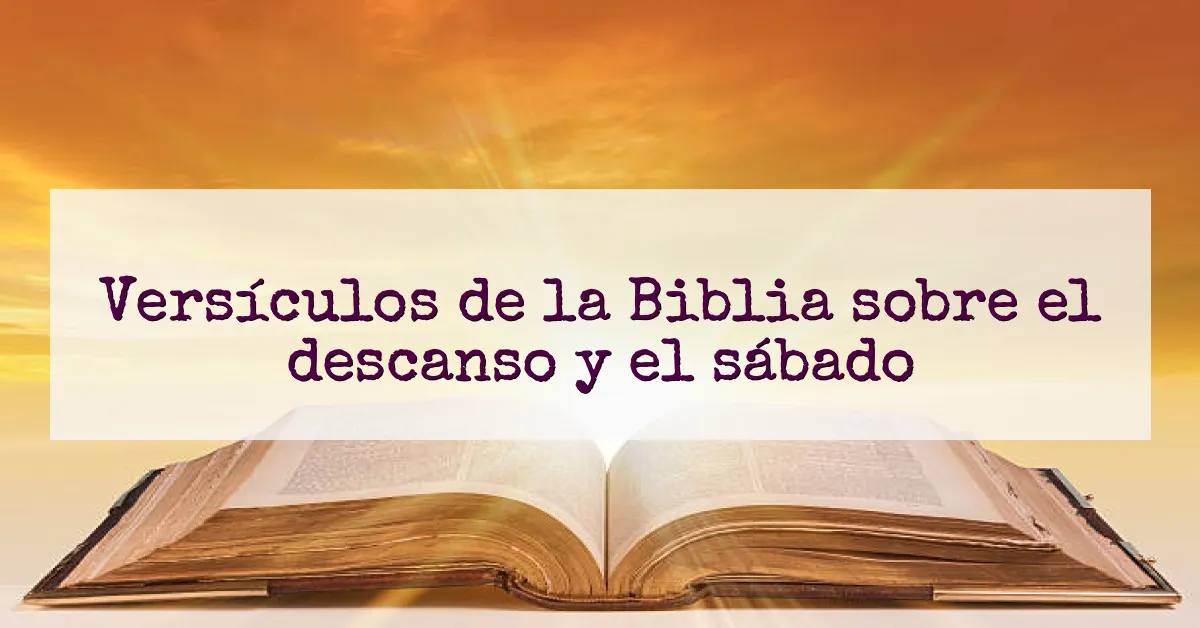 Versículos de la Biblia sobre el descanso y el sábado