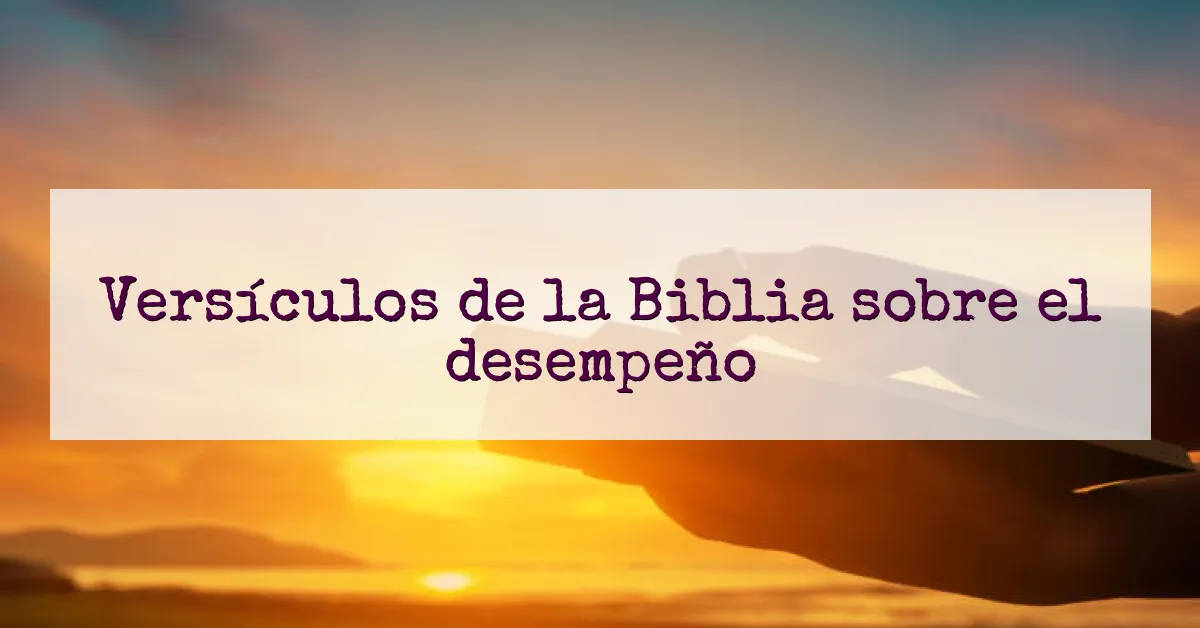 Versículos de la Biblia sobre el desempeño