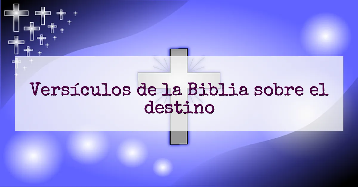 Versículos de la Biblia sobre el destino