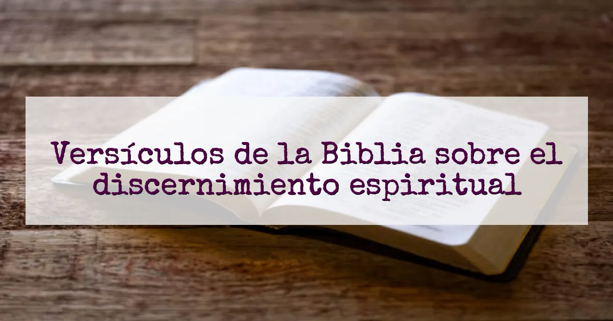 Versículos de la Biblia sobre el discernimiento espiritual