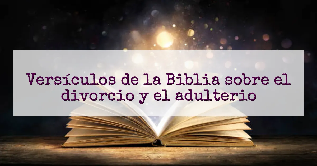 Versículos de la Biblia sobre el divorcio y el adulterio
