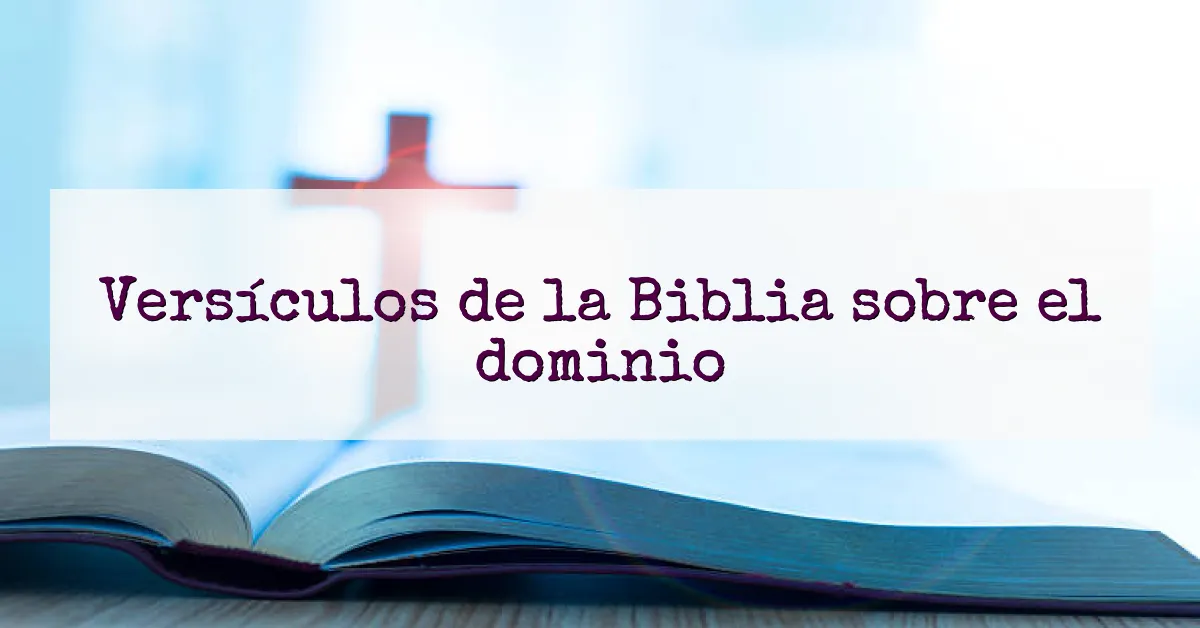 Versículos de la Biblia sobre el dominio
