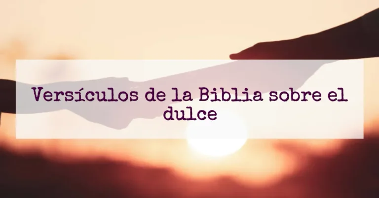 Versículos de la Biblia sobre el dulce