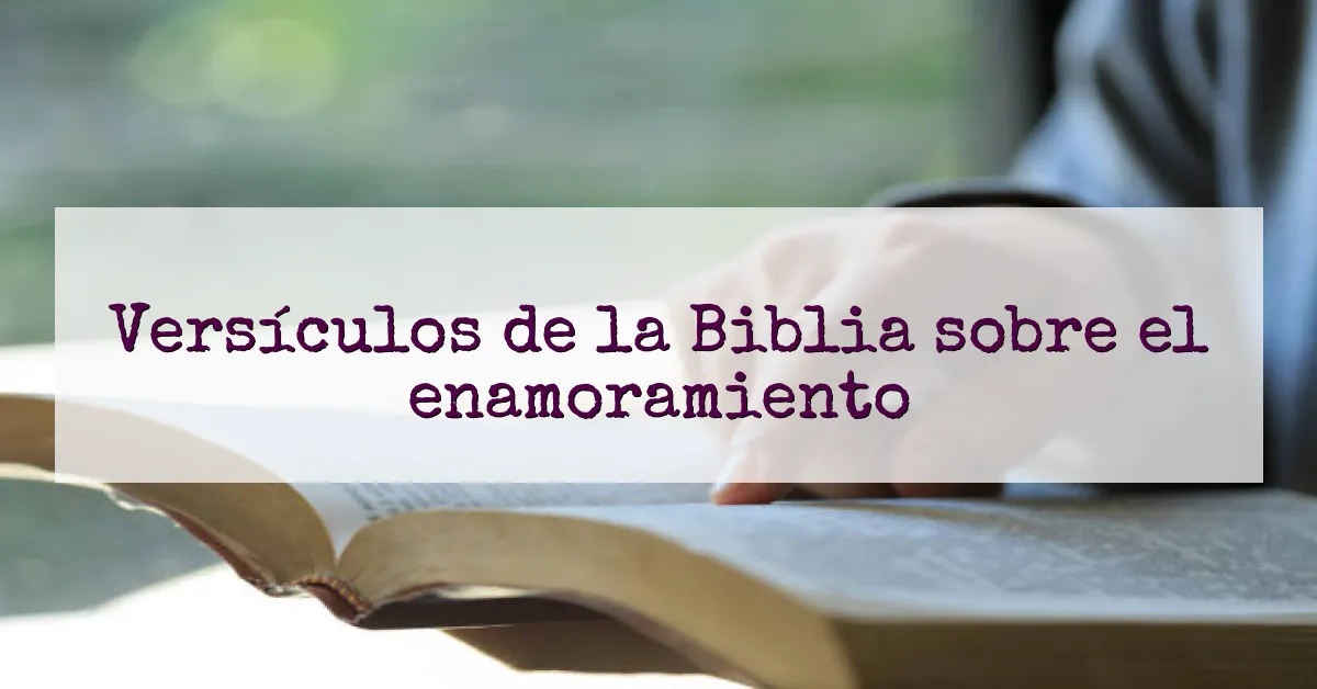 Versículos de la Biblia sobre el enamoramiento