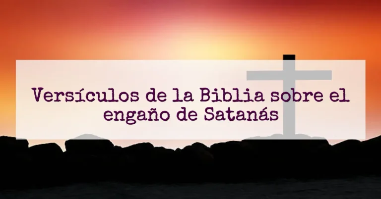 Versículos de la Biblia sobre el engaño de Satanás