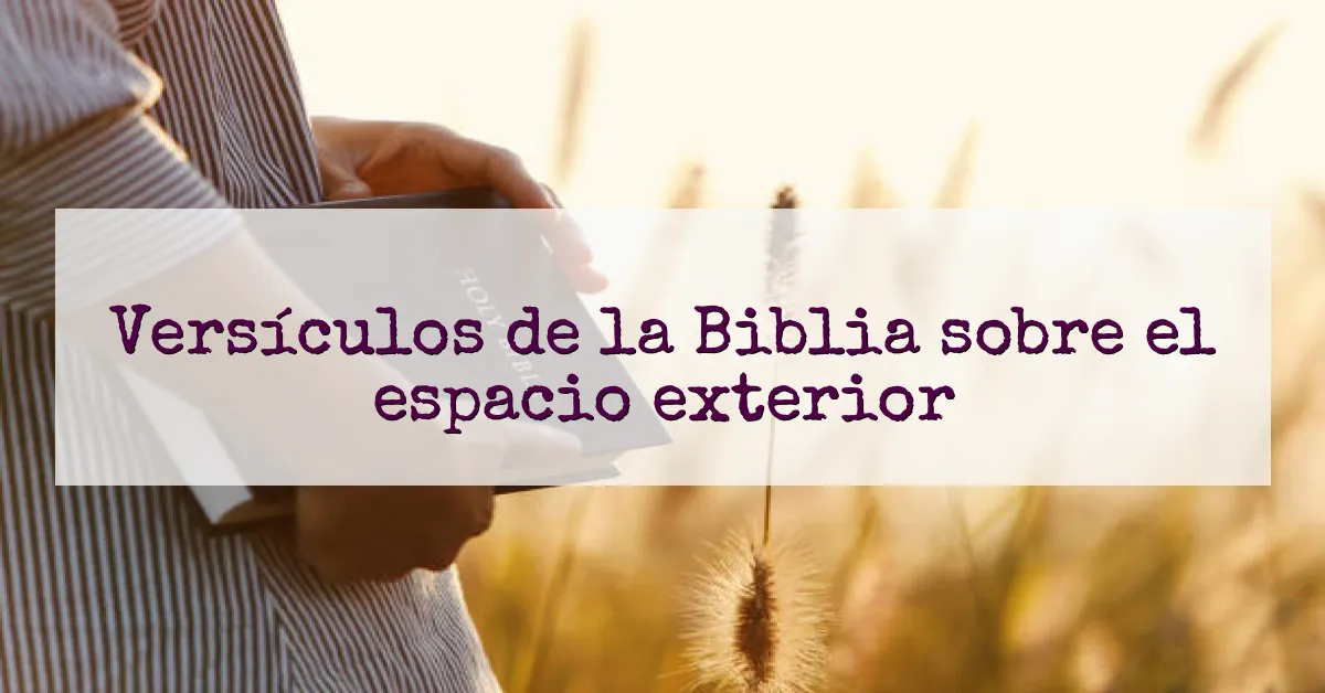 Versículos de la Biblia sobre el espacio exterior