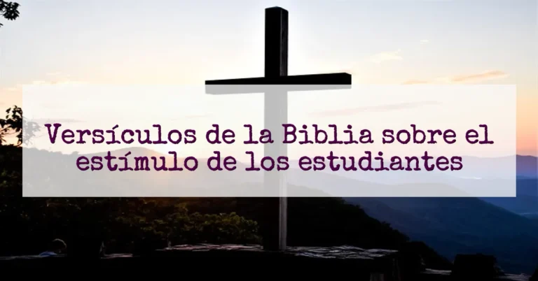 Versículos de la Biblia sobre el estímulo de los estudiantes