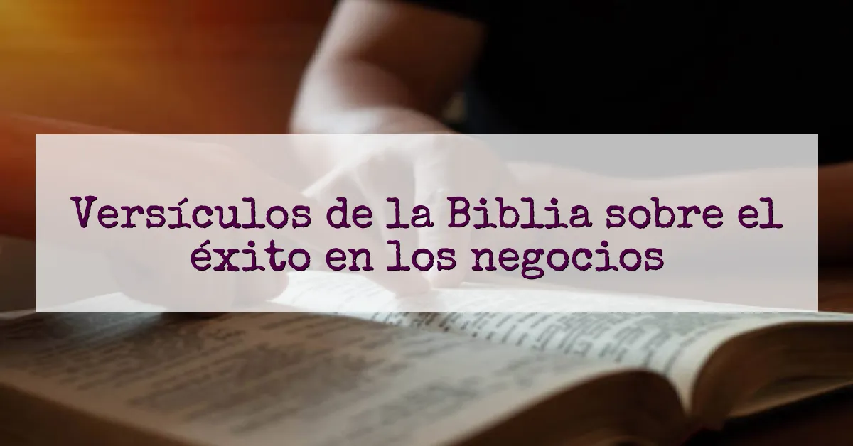 Versículos de la Biblia sobre el éxito en los negocios