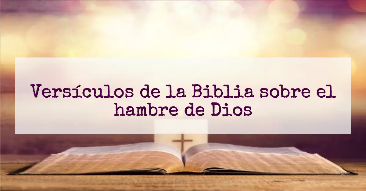 Versículos de la Biblia sobre el hambre de Dios