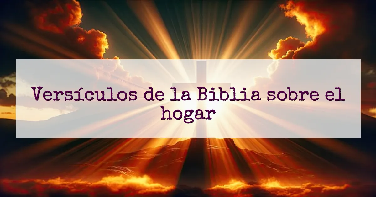 Versículos de la Biblia sobre el hogar