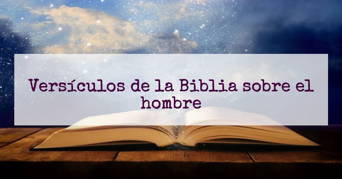 Versículos de la Biblia sobre el hombre