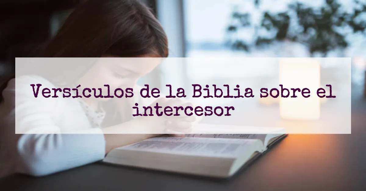 Versículos de la Biblia sobre el intercesor