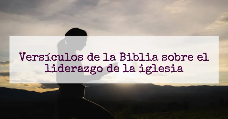 Versículos de la Biblia sobre el liderazgo de la iglesia