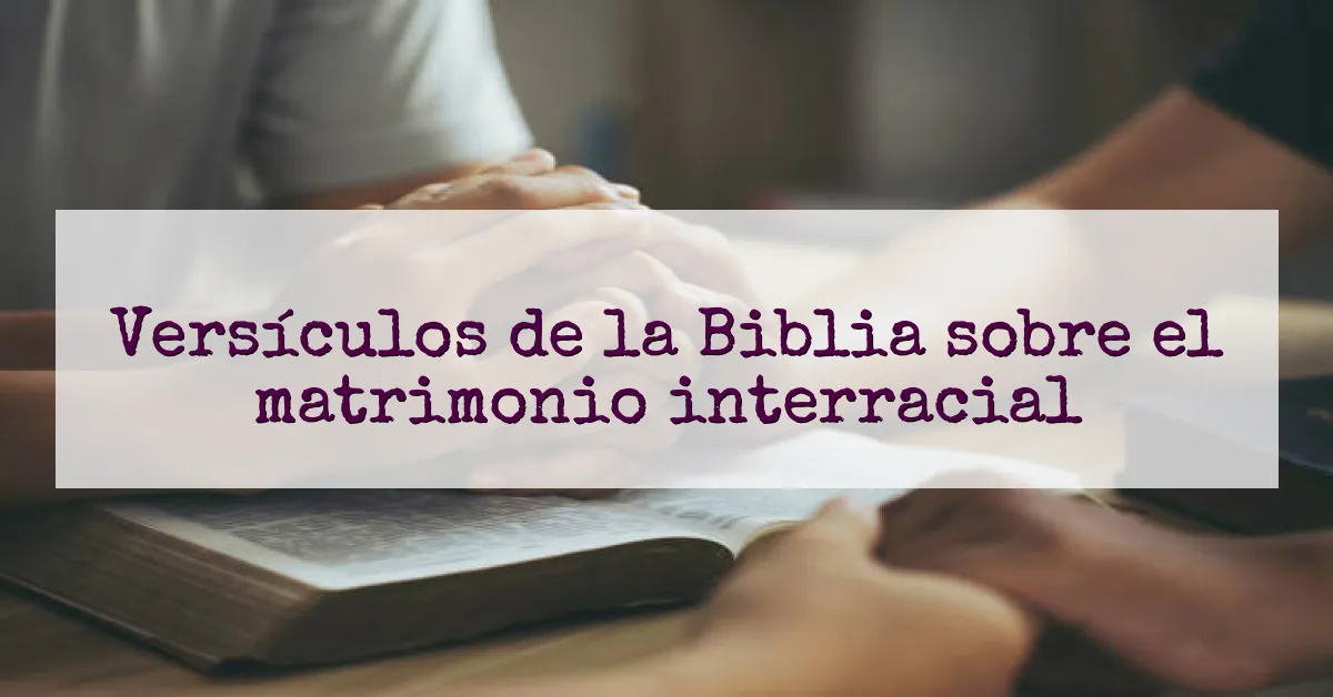 Versículos de la Biblia sobre el matrimonio interracial