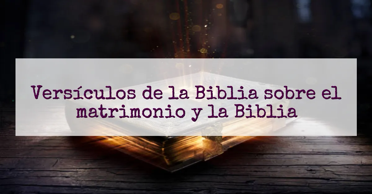 Versículos de la Biblia sobre el matrimonio y la Biblia