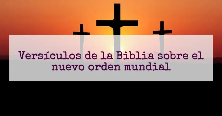 Versículos de la Biblia sobre el nuevo orden mundial