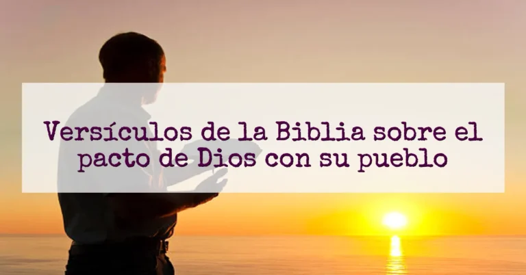 Versículos de la Biblia sobre el pacto de Dios con su pueblo
