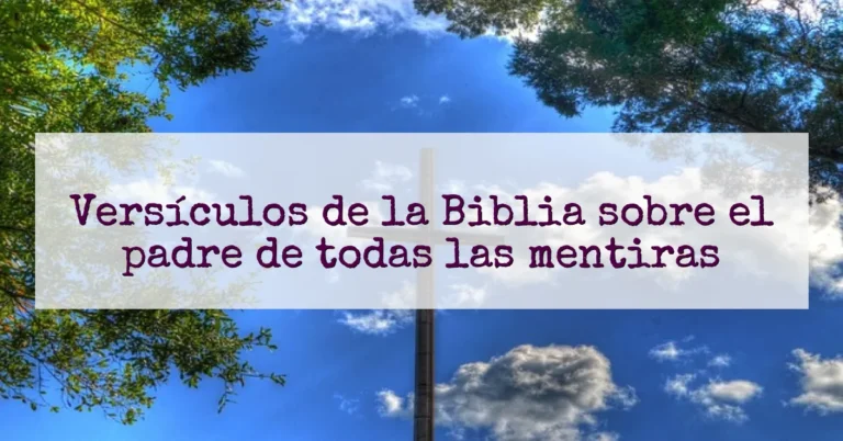 Versículos de la Biblia sobre el padre de todas las mentiras