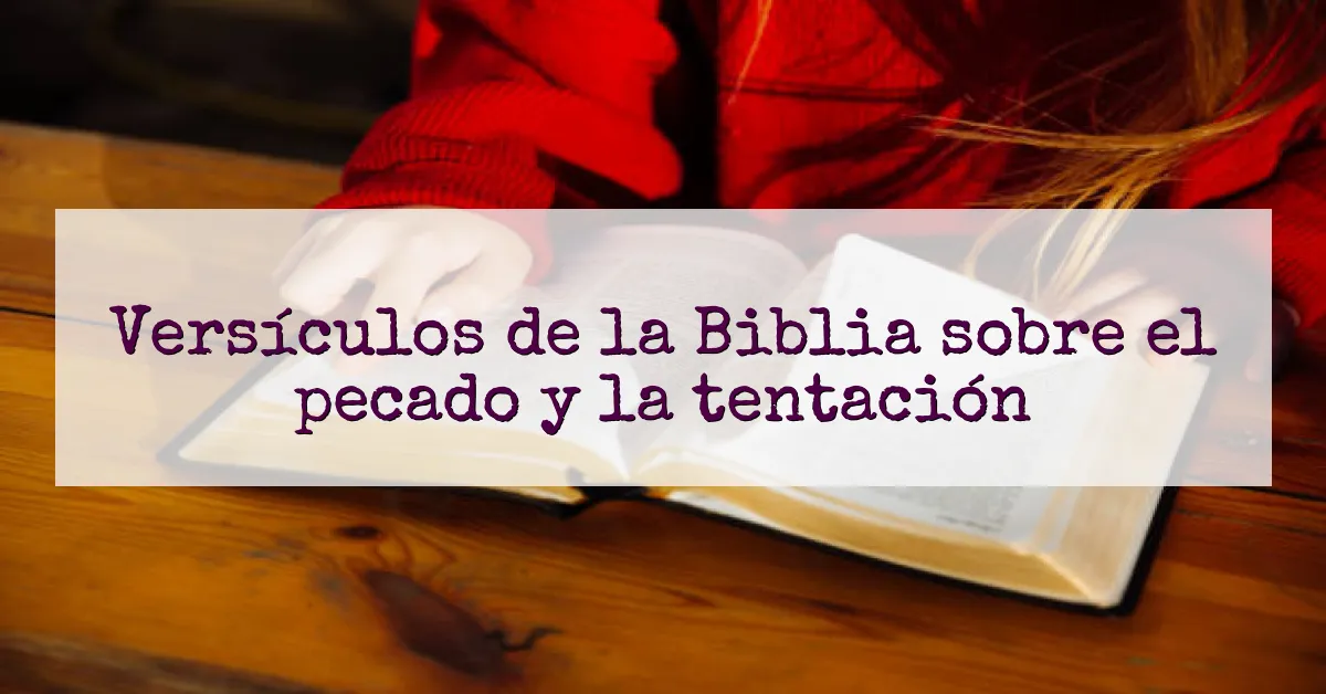 Versículos de la Biblia sobre el pecado y la tentación