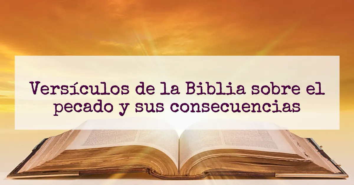 Versículos de la Biblia sobre el pecado y sus consecuencias