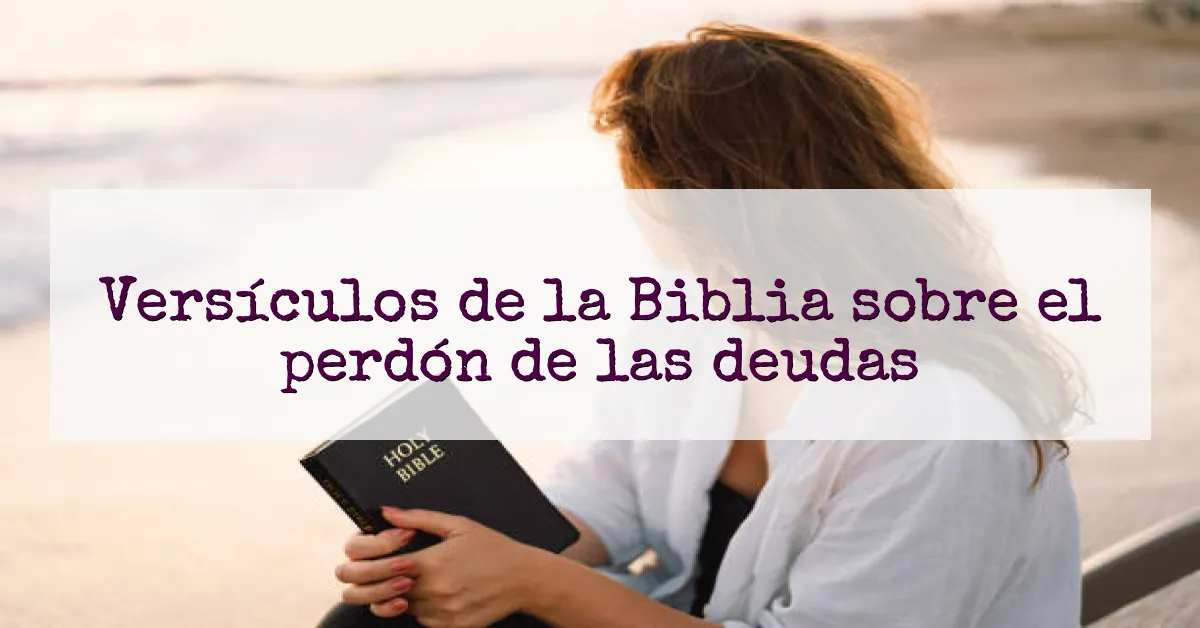 Versículos de la Biblia sobre el perdón de las deudas